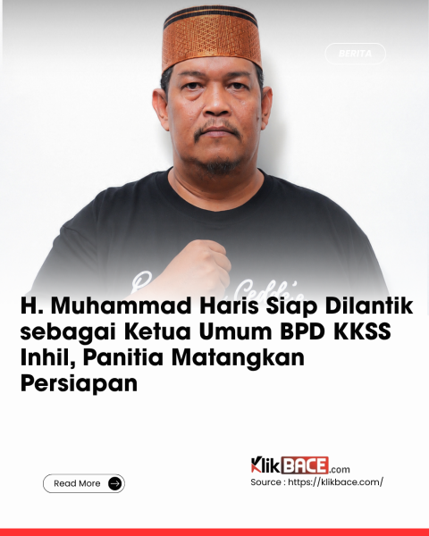 H. Muhammad Haris Siap Dilantik sebagai Ketua Umum BPD KKSS Inhil, Panitia Matangkan Persiapan
